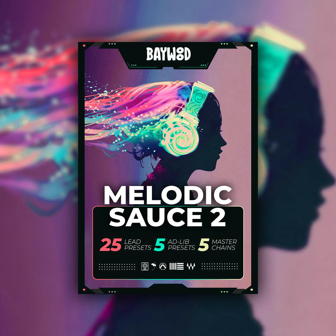Melodic Sauce 2 - Vocal Preset Pack - BaywoodAudio.com